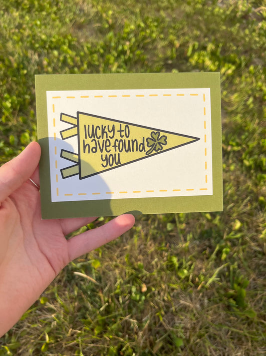 Lucky To Have Found You Four Leaf Clover Card
