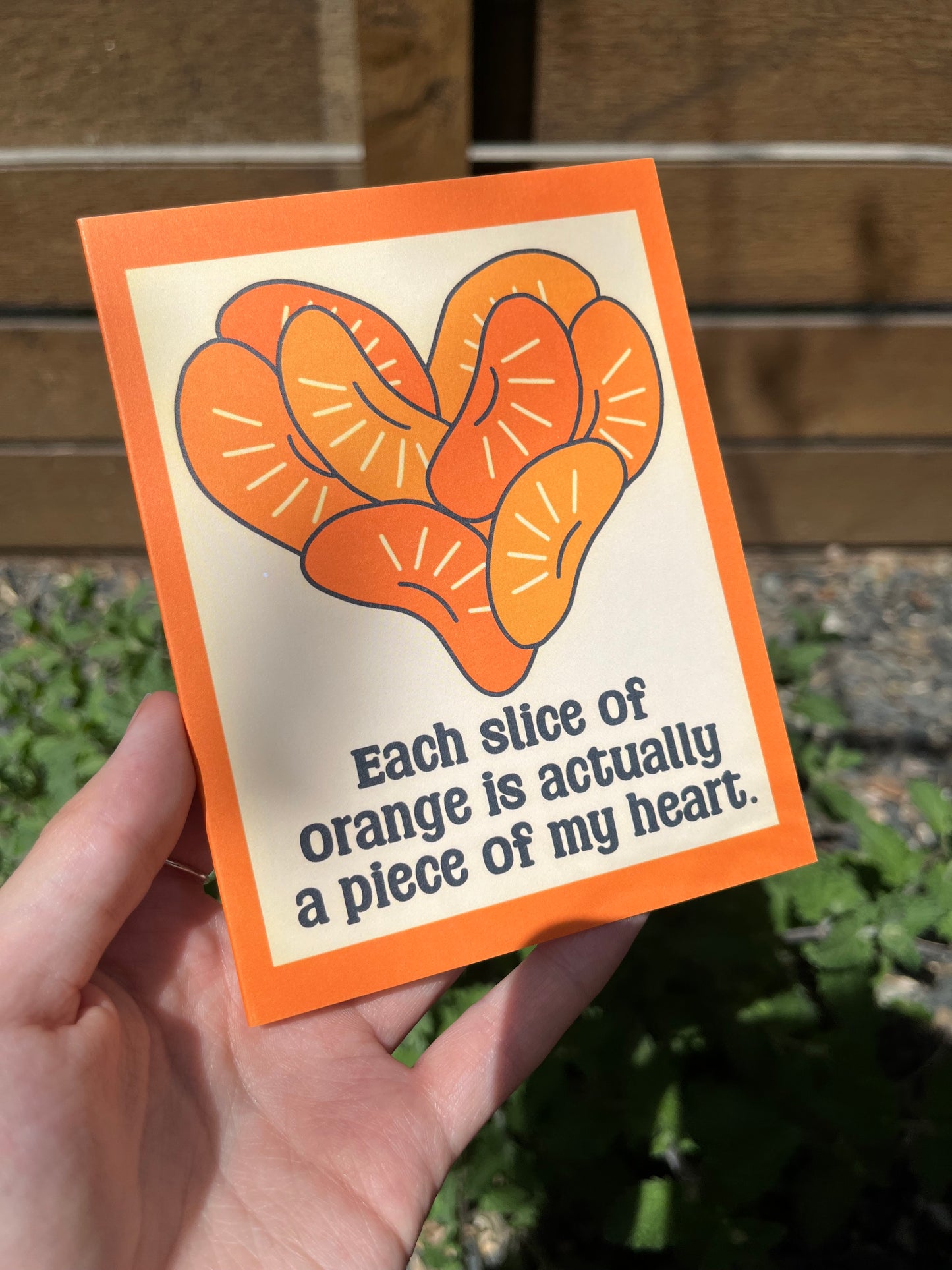 Each Slice is a Piece of my Heart Orange Card