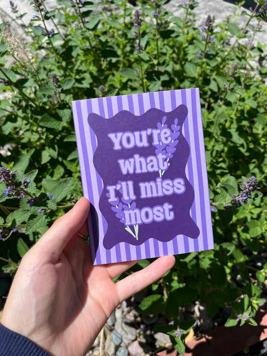 You're What I'll Miss Most Lavender Card